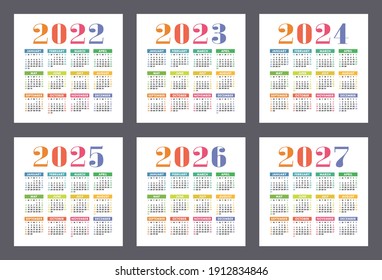 Calendar 2022, 2023, 2024, 2025, 2026 and 2027 years. English colorful vector set. Square wall or pocket calender template. Design collection. New year. Week starts on Sunday