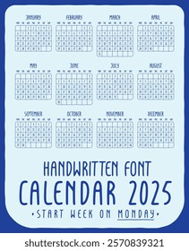 Calendar 2025 handwritten font style and the week starts on Monday.