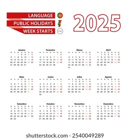 Calendar 2025 in Portuguese language with public holidays the country of Portugal in year 2025. Week starts from Monday. Vector Illustration.