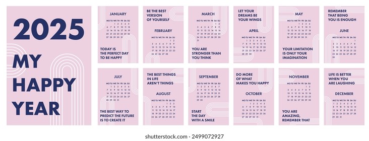 Calendar 2025 template. Monthly calendar 2025 with motivation quotes for every day. Starts Monday. My happy year. A modern calendar for office, organizer, working place, wall, table. Design Template.