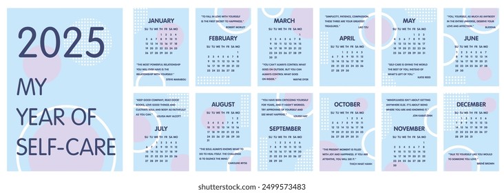 Calendar 2025 template. Monthly calendar 2025 template. Self care calendar with quotes about mindfulness, self care. Starts Sunday. Modern calendar for office, organizer, working place, wall, table.