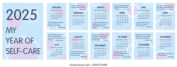 Calendar 2025 template. Monthly calendar 2025 template. Self care calendar with quotes about mindfulness, self care. Starts Monday. Modern calendar for office, organizer, working place, wall, table.