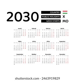 Calendar 2030 Hungarian language with Hungary public holidays. Week starts from Monday. Graphic design vector illustration.