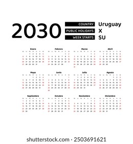 Calendar 2030 Spanish language with Uruguay public holidays. Week starts from Sunday. Graphic design vector illustration.