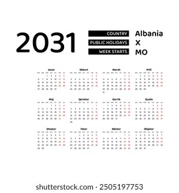 Calendar 2031 Albanian language with Albania public holidays. Week starts from Monday. Graphic design vector illustration.