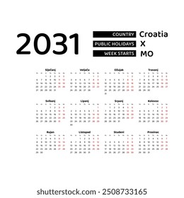 Calendar 2031 Croatian language with Croatia public holidays. Week starts from Monday. Graphic design vector illustration.