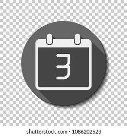 calendar with 3 day, simple icon. White flat icon with long shadow in circle on transparent background. Badge or sticker style