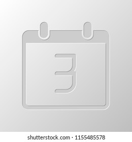 calendar with 3 day, simple icon. Paper design. Cutted symbol. Pitted style