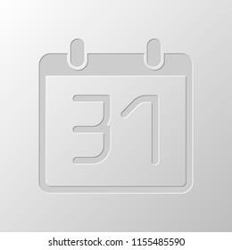 calendar with 31 date, simple icon. Paper design. Cutted symbol. Pitted style