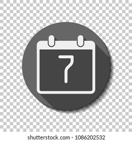 calendar with 7 day, simple icon. White flat icon with long shadow in circle on transparent background. Badge or sticker style