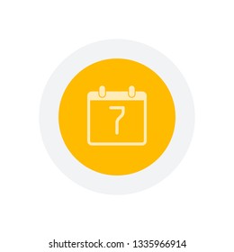 calendar with 7 day, simple icon. Icon in colored circle with gray bold border. Web button, modern flat design