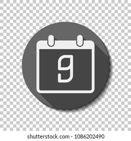 calendar with 9 day, simple icon. White flat icon with long shadow in circle on transparent background. Badge or sticker style