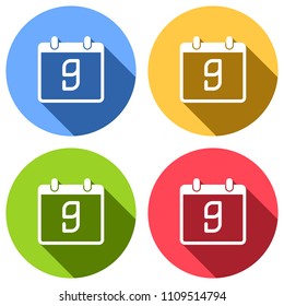 calendar with 9 day, simple icon. Set of white icons with long shadow on blue, orange, green and red colored circles. Sticker style