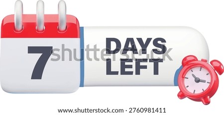 Calendar and alarm clock with 7 days left lettering 3d cartoon plastic style vector icon. Deadline and time management concept. Business planning, appointment, notification, reminder design