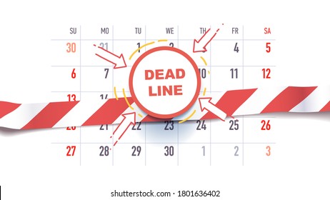 Calendar with big dead line sign and danger tape. Strict time limit constraint. Important event or work due date. Deadline concept illustration. Flat vector isolated clipart