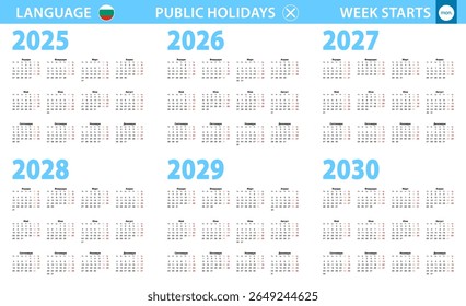 Calendar in Bulgarian language for year 2025, 2026, 2027, 2028, 2029, 2030. Week starts from Monday. Vector calendar.