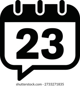 Icono de la burbuja de discurso del chat del calendario con el número veintitrés. Vector de símbolo de notificación de fecha. Recordatorio y programación de eventos. Recordatorios de eventos de citas que envían mensajes a los debates de las reuniones.