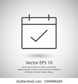 Calendar, check date icon vector illustration. Linear symbol with thin outline. The thickness is edited. Minimalist style.