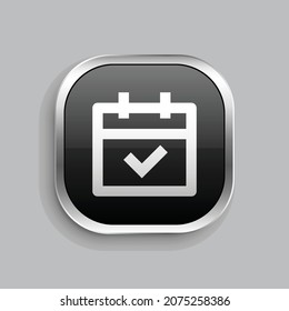 calendar check line icon design. Glossy Button style rounded rectangle isolated on gray background. Vector illustration