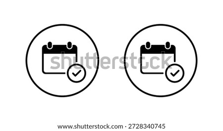 Calendar with check mark icon in circular outline. Confirmed appointment date symbol