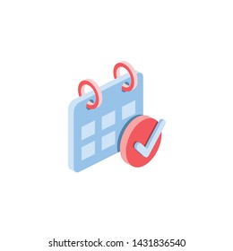 Calendar check mark. Vector 3d isometric color icon new flat style. Creative illustration, idea for infographics.