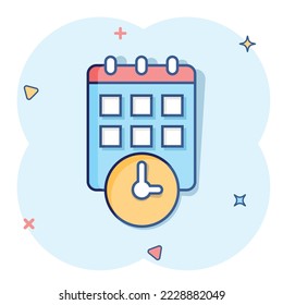 Calendar with clock icon in comic style. Agenda cartoon vector illustration on white isolated background. Schedule time planner splash effect business concept.