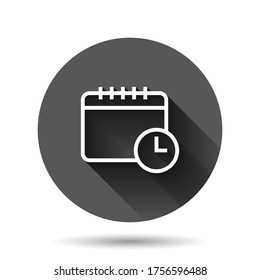 Calendar with clock icon in flat style. Agenda vector illustration on black round background with long shadow effect. Schedule time planner circle button business concept.