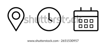 Calendar clock and location pin outline icons set for event date time and address symbol designs