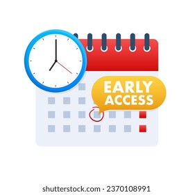 Calendar with a clock and a speech bubble with the word Early Access. Early Access label Vector stock illustration