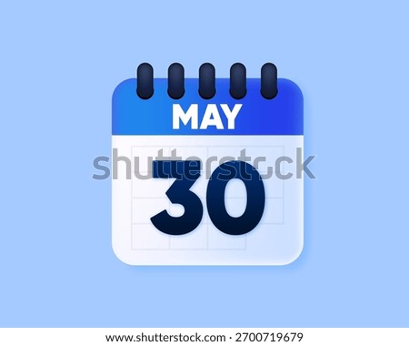 Calendar Date 3D. 30th day of the may month icon on blue background. Event schedule date. Meeting appointment time. 30th day day reminder. Vector illustration.
