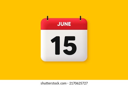 Calendar date 3d icon. 15th day of the month icon. Event schedule date. Meeting appointment time. Agenda plan, June month schedule 3d calendar and Time planner. 15th day day reminder. Vector