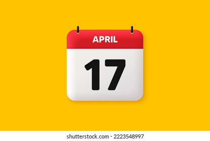 Calendar date 3d icon. 17th day of the month icon. Event schedule date. Meeting appointment time. Agenda plan, April month schedule 3d calendar and Time planner. 17th day day reminder. Vector