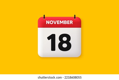 Calendar date 3d icon. 18th day of the month icon. Event schedule date. Meeting appointment time. Agenda plan, November month schedule 3d calendar and Time planner. 18th day day reminder. Vector