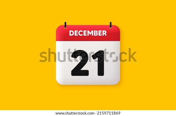 Calendar date 3d icon. 21th day of the month icon.\
Event schedule date. Meeting appointment time. Agenda plan,\
December month schedule 3d calendar and Time planner. 21th day day\
reminder. Vector
