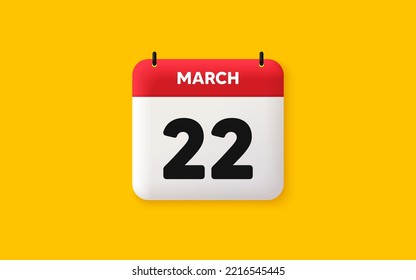 Calendar date 3d icon. 22th day of the month icon. Event schedule date. Meeting appointment time. Agenda plan, March month schedule 3d calendar and Time planner. 22th day day reminder. Vector