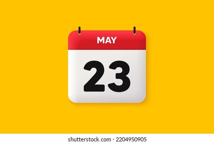 Calendar date 3d icon. 23th day of the month icon. Event schedule date. Meeting appointment time. Agenda plan, May month schedule 3d calendar and Time planner. 23th day day reminder. Vector