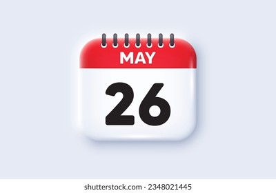 Calendar date 3d icon. 26th day of the month icon. Event schedule date. Meeting appointment time. 26th day of May month. Calendar event reminder date. Vector
