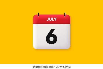 Calendar date 3d icon. 6th day of the month icon. Event schedule date. Meeting appointment time. Agenda plan, July month schedule 3d calendar and Time planner. 6th day day reminder. Vector