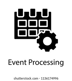 Calendar for dates and cogwheel stands for process, as a whole event processing icon 