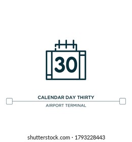 calendar day thirty vector line icon. Simple element illustration. calendar day thirty outline icon from airport terminal concept. Can be used for web and mobile
