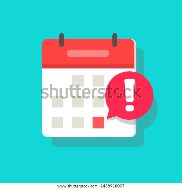 Calendar deadline or event reminder\
notification vector icon notice, flat cartoon agenda symbol with\
selected important day and notice message\
isolated