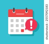 Calendar deadline notice or event reminder notification icon, flat vector of calendar with alert for scheduling, event planning, important day, agenda symbol note, and notice message Isolated image.