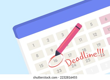 Calendar with deadline sign - important date circled in red marker, event reminder notification vector icon notice. Lack of time concept. Deadline vector illustration
