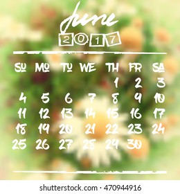 Calendar design grid in hand written style with white lettering and dates of summer month June 2017 on natural blurred background. Daisies in meadow. Vector illustration