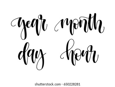 Calendar or diary set of handwritten words Year Month Day Hour. Black text on white background. Modern trendy lettering.
