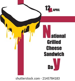 The calendar event is celebrated in April - Grilled Cheese Sandwich Day