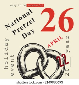 The Calendar Event Is Celebrated In April - National Pretzel Day