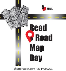 The calendar event is celebrated in April - Read a Road Map Day
