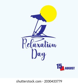 The calendar event is celebrated in August - Relaxation Day