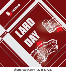 The calendar event is celebrated in December - Lard Day